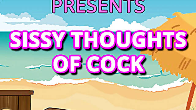AUDIO ONLY - Camp Sissy Boi presents sissy thoughts of cock