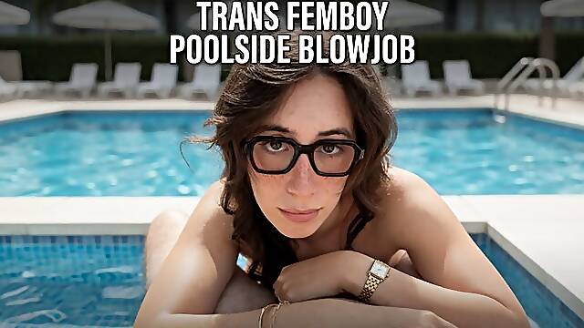 Poolside Blowjob - Horny Trans Femboy Resort Hookup Deepthroat & Cum Swallow